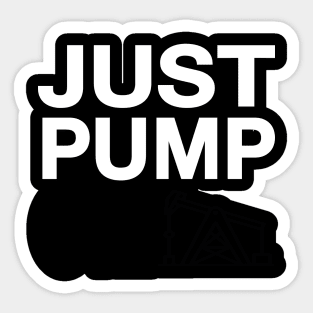 Just Pump Oil just stop oil Sticker